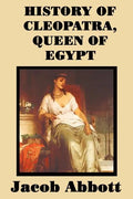 History of Cleopatra, Queen of Egypt - Paperback