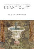 A Cultural History of Gardens in Antiquity - Paperback