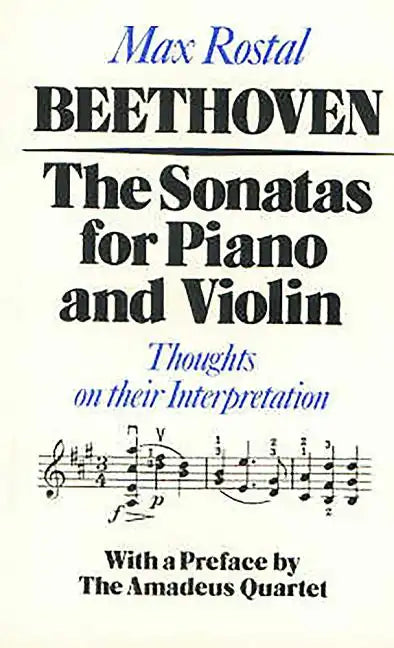 Beethoven: The Sonatas for Piano and Violin: Thoughts on Their Interpretation - Paperback