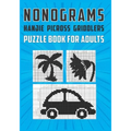 Nonograms Hanjie Picross Griddlers Puzzle Book For Adults: Japanese Crossword Picture Logic Puzzles - Paperback