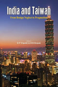 India and Taiwan From Benign Neglect to Pragmatism - Paperback