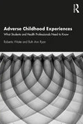 Adverse Childhood Experiences: What Students and Health Professionals Need to Know - Paperback