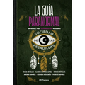 La Guía Paranormal: Un Manual Para Cazafantasmas Modernos / The Paranormal Guide: A Manual for Modern Ghost Hunters - Paperback