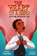 The Heart of a Hero: The Dr. Daniel Hale Williams Story - Paperback