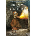Running from Yesterday: A True Story of Hope, Courage and Love - Paperback