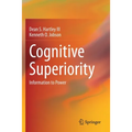 Cognitive Superiority: Information to Power - Paperback