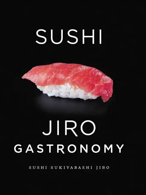 Sushi: Jiro Gastronomy: Sushi Sukiyabashi Jiro - Paperback