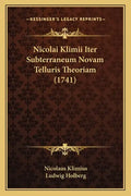 Nicolai Klimii Iter Subterraneum Novam Telluris Theoriam (1741) - Paperback