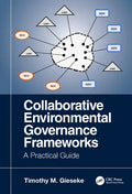 Collaborative Environmental Governance Frameworks: A Practical Guide - Paperback