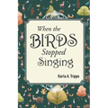When the Birds Stopped Singing - Paperback