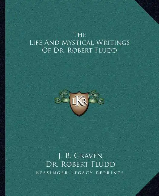 The Life and Mystical Writings of Dr. Robert Fludd - Paperback