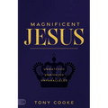 Magnificent Jesus: Unmatched, Unrivaled, Unparalleled - Paperback