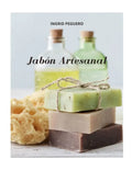 Jabón Artesanal: Guía para Aprender Paso a Paso a Elaborar Auténticos Jabones Naturales de Manera Facíl (Libro a Todo Color - Full Colo - Paperback