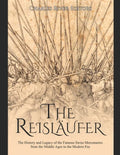 The Reisläufer: The History and Legacy of the Famous Swiss Mercenaries from the Middle Ages to the Modern Era - Paperback