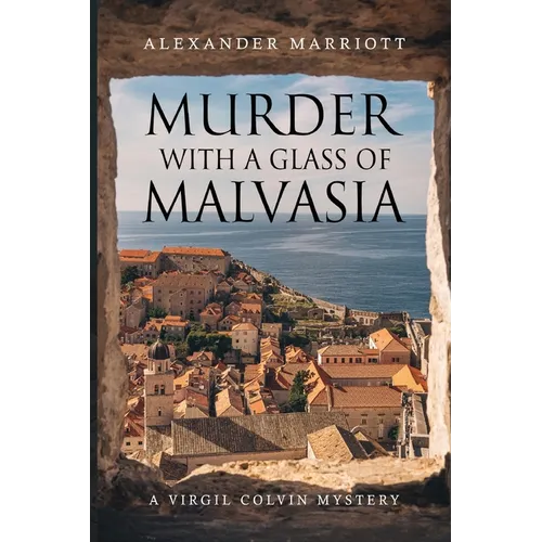 Murder with a Glass of Malvasia: A Virgil Colvin Mystery - Paperback