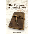 The Purpose of Getting Lost: A Story of Finding Myself - Paperback