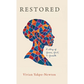 Restored: A Story of Grace, Grit, and Growth - Hardcover