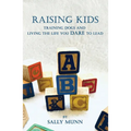 Raising Kids Training Dogs and Living the Life You Dare to Lead - Paperback