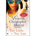 Too Little, Too Late - Paperback