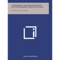A Memorial and Remonstrance, on the Religious Rights of Man: Written in 1784-85 (1828) - Hardcover