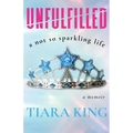 Unfulfilled: A Not So Sparkling Life - Paperback