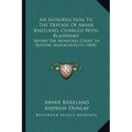 An Introduction To The Defense Of Abner Kneeland, Charged With Blasphemy: Before The Municipal Court, In Boston, Massachusetts (1834) - Paperback