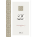 The Books of Ezekiel and Daniel: Visions of Glory - Paperback