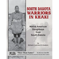 South Dakota Warriors in Khaki: Native American Doughboys from South Dakota - Paperback