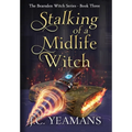 Stalking of a Midlife Witch - Hardcover