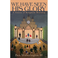 We Have Seen His Glory: A Vision of Kingdom Worship - Paperback