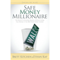 Safe Money Millionaire: The Secret to Growing Wealthy Without Losing Your Money in the Wall Street Roller Coaster - Paperback