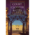 Court, Cloister, and City: The Art and Culture of Central Europe, 1450-1800 - Paperback