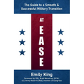 At Ease: The Guide to a Smooth & Successful Military Transition - Paperback
