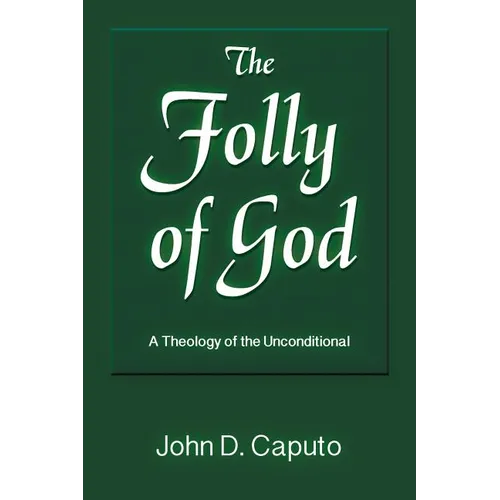 The Folly of God: A Theology of the Unconditional - Paperback