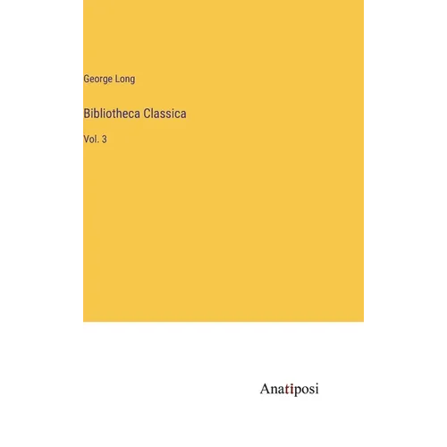 Bibliotheca Classica: Vol. 3 - Hardcover