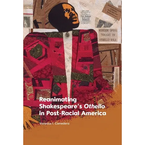 Reanimating Shakespeare's Othello in Post-Racial America - Hardcover