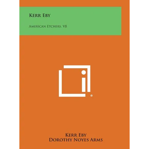 Kerr Eby: American Etchers, V8 - Hardcover