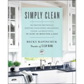 Simply Clean: The Proven Method for Keeping Your Home Organized, Clean, and Beautiful in Just 10 Minutes a Day - Paperback