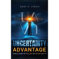 Uncertainty Advantage - Hardcover