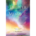 Deliver This Message!: 365 Day Delivery Devotional - Paperback