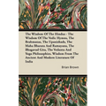 The Wisdom of the Hindus - The Wisdom of the Vedic Hymns, the Brabmanas, the Upanishads, the Maha Bharata and Ramayana, the Bhagavad Gita, the Vedanta - Paperback