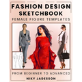 Fashion Design Sketchbook Female Figure Templates: From Beginner to Advanced - A Guided Space for Designing and Sketching Women's Fashion. Includes Fi - Paperback