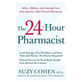 The 24-Hour Pharmacist: Advice, Options, and Amazing Cures from America's Most Trusted Pharmacist - Paperback