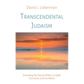 Transcendental Judaism: Enlivening the Eternal Within to Uplift Ourselves and Our World - Paperback