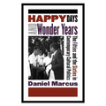 Happy Days and Wonder Years: The Fifties and the Sixties in Contemporary Cultural Politics - Paperback