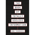 Book of Totally Useless Information - Paperback