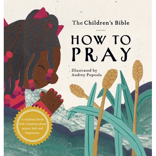 The Children's Bible: How to Pray - Hardcover