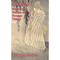 Kwaidan, Stories and Studies of Strange Things - Hardcover