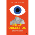 Self-Obsession: How Our Need for Identity Threatens Our Wellbeing - Paperback