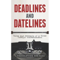 Deadlines and Datelines: Tales and travails of a Times foreign correspondent - Paperback